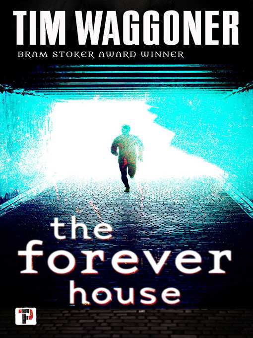Title details for The Forever House by Tim Waggoner - Wait list
